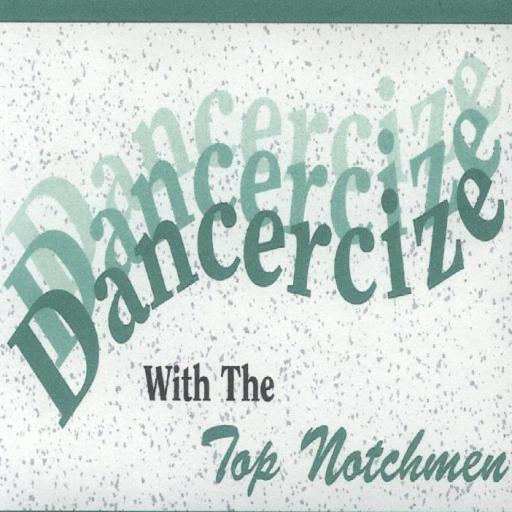 Top Notchmen " Dancercize " - Click Image to Close